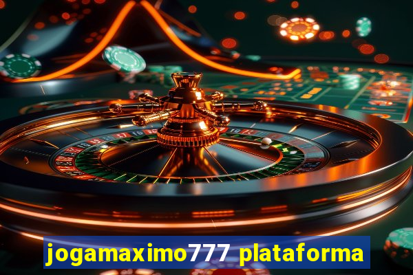 jogamaximo777 plataforma